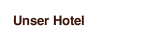 Unser Hotel